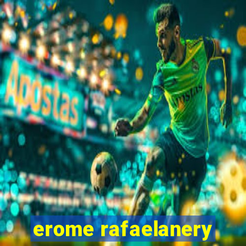 erome rafaelanery